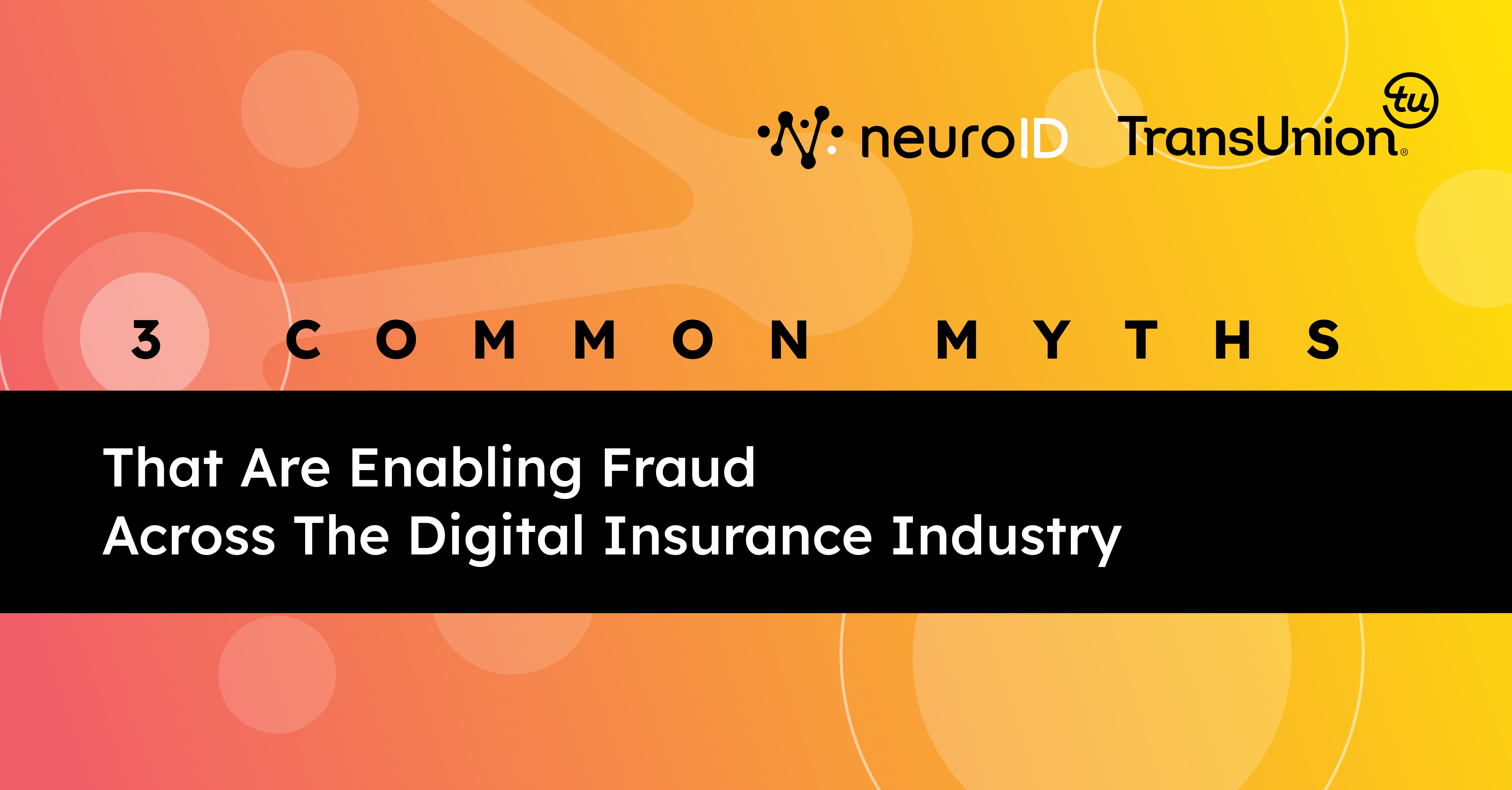 3 Common Myths that Are Enabling Fraud Across the Digital Insurance Industry